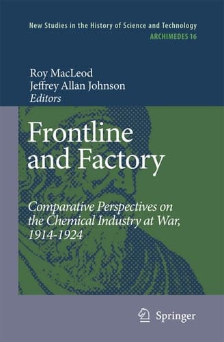 Frontline and Factory Comparative Perspectives on the Chemical Industry at War, 1914-1924