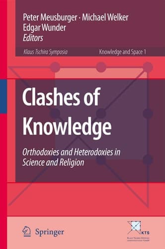 Clashes of Knowledge Orthodoxies and Heterodoxies in Science and Religion