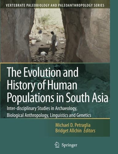 The Evolution and History of Human Populations in South Asia Inter-disciplinary Studies in Archaeology, Biological Anthropology, Linguistics and Genetics