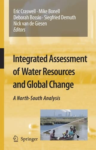 Integrated Assessment of Water Resources and Global Change A North-South Analysis