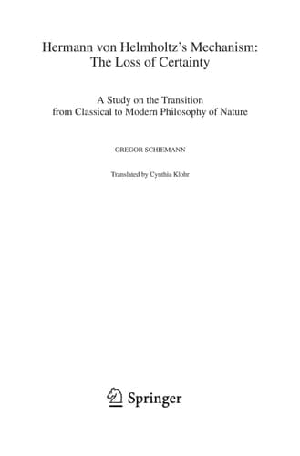 Hermann von Helmholtz’s Mechanism: The Loss of Certainty A Study on the Transition from Classical to Modern Philosophy of Nature