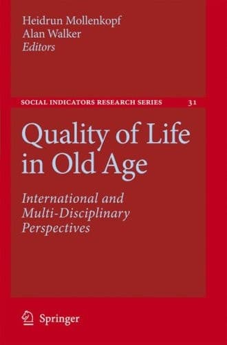 Quality of Life in Old Age International and Multi-Disciplinary Perspectives