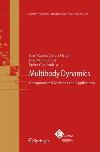Multibody Dynamics: Computational Methods and Applications (Computational Methods in Applied Sciences, 4)