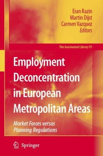 Employment Deconcentration in European Metropolitan Areas Market Forces versus Planning Regulations