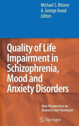 Quality of Life Impairment in Schizophrenia, Mood and Anxiety Disorders New Perspectives on Research and Treatment