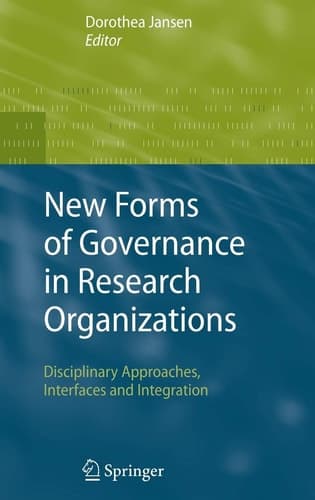 New Forms of Governance in Research Organizations Disciplinary Approaches, Interfaces and Integration