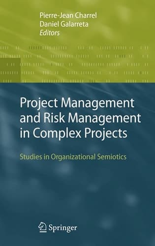 Project Management and Risk Management in Complex Projects Studies in Organizational Semiotics