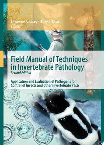 Field Manual of Techniques in Invertebrate Pathology Application and Evaluation of Pathogens for Control of Insects and Other Invertebrate Pests