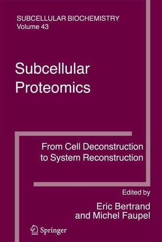 Subcellular Proteomics From Cell Deconstruction to System Reconstruction