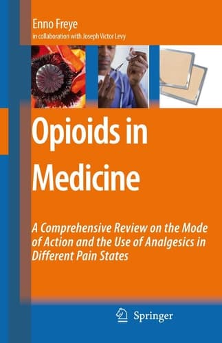 Opioids in Medicine A Comprehensive Review on the Mode of Action and the Use of Analgesics in Different Clinical Pain States