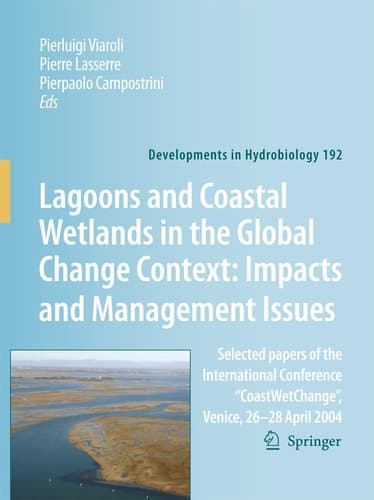 Lagoons and Coastal Wetlands in the Global Change Context: Impact and Management Issues Selected papers of the International Conference "CoastWetChange", Venice 26-28 April 2004