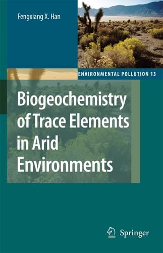 Biogeochemistry of Trace Elements in Arid Environments (Environmental Pollution, 13)