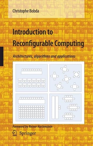 Introduction to Reconfigurable Computing Architectures, Algorithms, and Applications