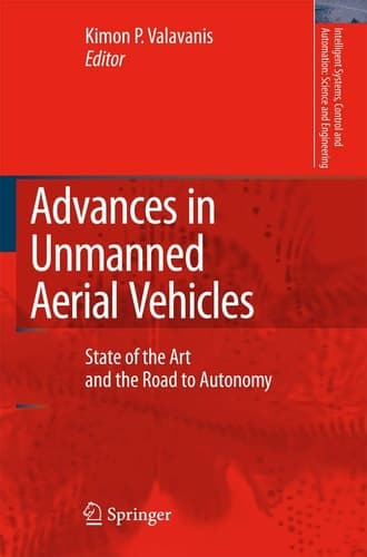Advances in Unmanned Aerial Vehicles State of the Art and the Road to Autonomy