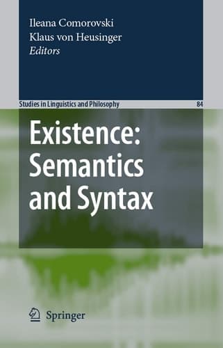 Existence: Semantics and Syntax (Studies in Linguistics and Philosophy, 84)