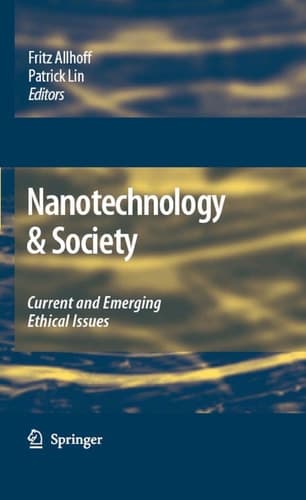 Nanotechnology & Society Current and Emerging Ethical Issues