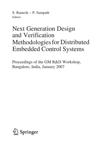 Next Generation Design and Verification Methodologies for Distributed Embedded Control Systems Proceedings of the GM R&D Workshop, Bangalore, India, January 2007