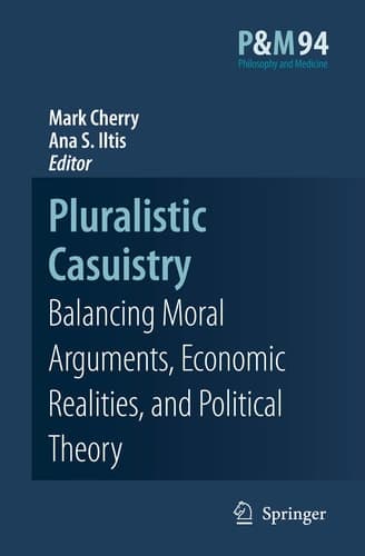 Pluralistic Casuistry Moral Arguments, Economic Realities, and Political Theory