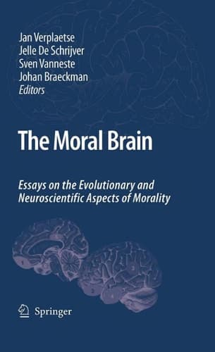 The Moral Brain Essays on the Evolutionary and Neuroscientific Aspects of Morality