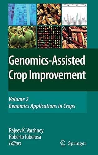 Genomics-Assisted Crop Improvement Vol 2: Genomics Applications in Crops