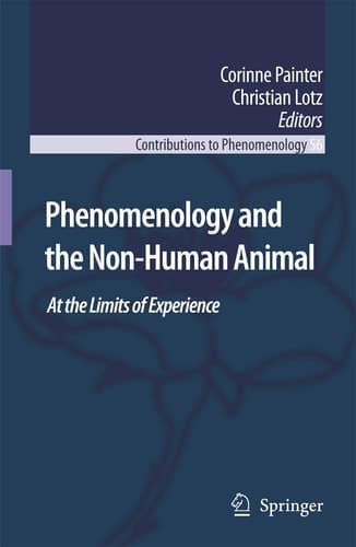 Phenomenology and the Non-Human Animal At the Limits of Experience