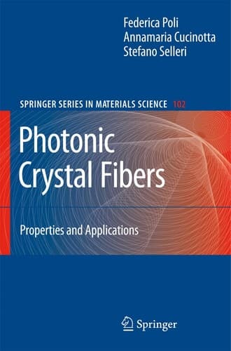 Photonic Crystal Fibers: Properties and Applications (Springer Series in Materials Science, 102)