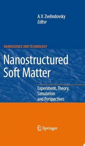 Nanostructured Soft Matter Experiment, Theory, Simulation and Perspectives