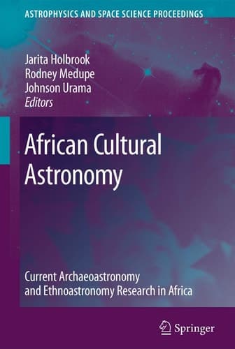 African Cultural Astronomy Current Archaeoastronomy and Ethnoastronomy research in Africa
