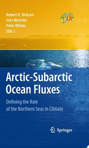 Arctic-Subarctic Ocean Fluxes Defining the Role of the Northern Seas in Climate