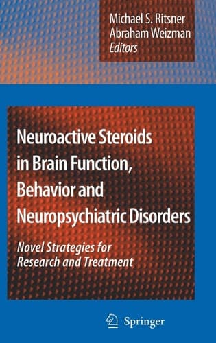 Neuroactive Steroids in Brain Function, Behavior and Neuropsychiatric Disorders Novel Strategies for Research and Treatment