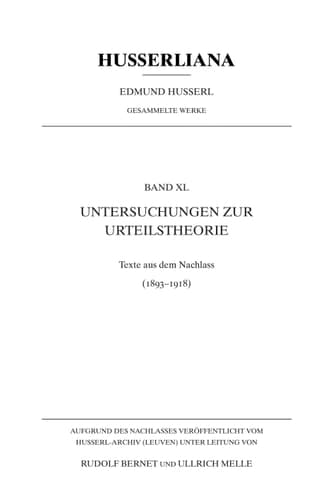 Edmund Husserl. Untersuchungen zur Urteilstheorie Texte aus dem Nachlass (1893-1918)