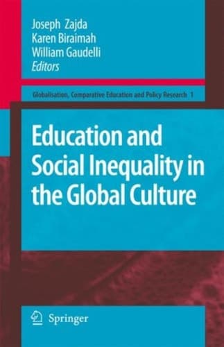 Education and Social Inequality in the Global Culture (Globalisation, Comparative Education and Policy Research, 1)