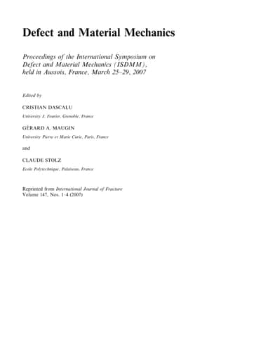 Defect and Material Mechanics: Proceedings of the International Symposium on Defect and Material Mechanics (ISDMM), held in Aussois, France, March 25–29, 2007