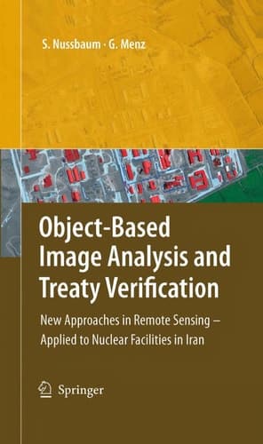 Object-Based Image Analysis and Treaty Verification New Approaches in Remote Sensing - Applied to Nuclear Facilities in Iran