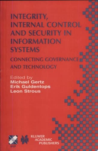 Integrity, Internal Control and Security in Information Systems Connecting Governance and Technology
