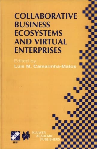 Collaborative Business Ecosystems and Virtual Enterprises IFIP TC5 / WG5.5 Third Working Conference on Infrastructures for Virtual Enterprises (PRO-VE’02) May 1–3, 2002, Sesimbra, Portugal