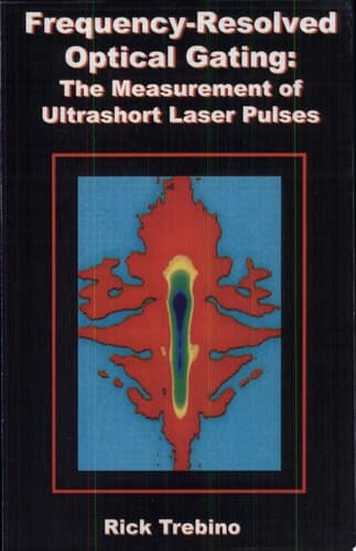 Frequency-Resolved Optical Gating: The Measurement of Ultrashort Laser Pulses The Measurement of Ultrashort Laser Pulses