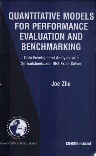 Quantitative Models for Performance Evaluation and Benchmarking Data Envelopment Analysis With Spreadsheets and Dea Excel Solver