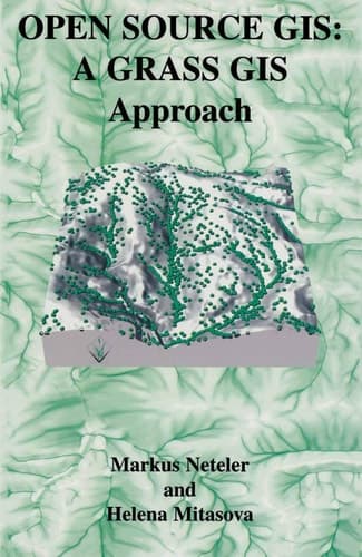 Open Source GIS A GRASS GIS Approach