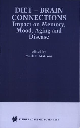 Diet — Brain Connections Impact on Memory, Mood, Aging and Disease