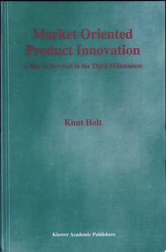 Market Oriented Product Innovation A Key to Survival in the Third Millennium
