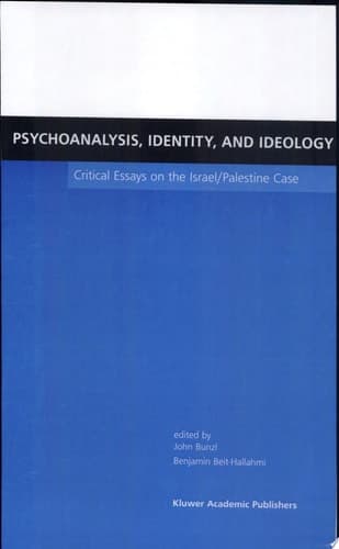 Psychoanalysis, Identity, and Ideology Critical Essays on the Israel/Palestine Case
