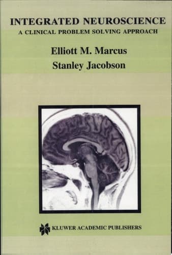 Integrated Neuroscience A Clinical Problem Solving Approach
