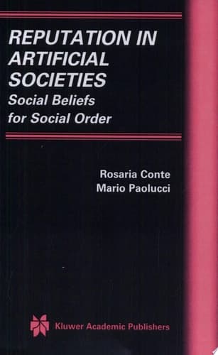 Reputation in Artificial Societies Social Beliefs for Social Order