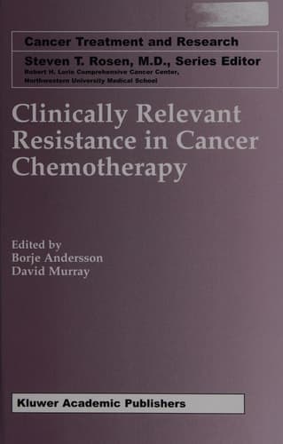 Clinically Relevant Resistance in Cancer Chemotherapy