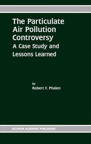 The Particulate Air Pollution Controversy A Case Study and Lessons Learned