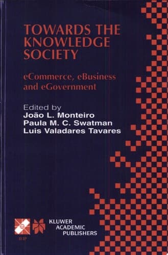 Towards the Knowledge Society ECommerce, EBusiness, and EGovernment