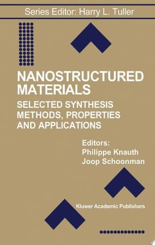 Nanostructured Materials Selected Synthesis Methods, Properties and Applications
