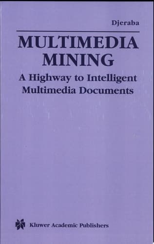 Multimedia Mining A Highway to Intelligent Multimedia Documents