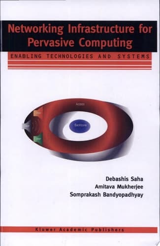 Networking Infrastructure for Pervasive Computing Enabling Technologies and Systems